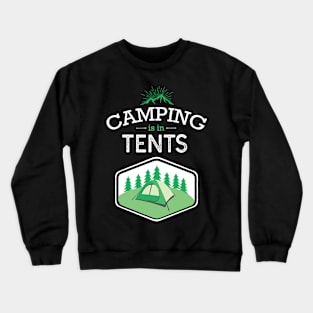 Camping Is In Tents Funny Crewneck Sweatshirt